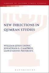 New Directions in Qumran Studies - WILLIAM JOHN (UNIVERSITY OF BRISTOL,  UK) Lyons ; Professor Jonathan G. Campbell ; Lloyd Keith Pietersen - 9780567041319