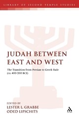 Judah Between East and West - DR. LESTER L. (UNIVERSITY OF HULL,  UK) Grabbe ; Professor Oded Lipschits - 9780567046840