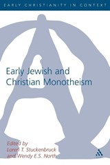 Early Jewish and Christian Monotheism - Professor Loren T. (Ludwig Maximilians University Stuckenbruck ; Wendy North - 9780567082930