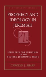Prophecy and Ideology in Jeremiah - Professor Carolyn J. (Yale Divinity School Sharp - 9780567089106