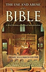 The Use and Abuse of the Bible - Henry Wansbrough - 9780567090577