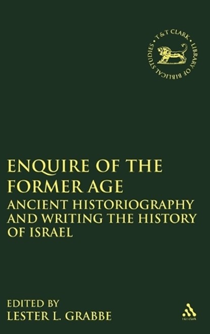 Enquire of the Former Age, Dr. Lester L. Grabbe - Gebonden - 9780567098238