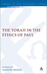The Torah in the Ethics of Paul - Prof. Dr. Martin Meiser - 9780567127365