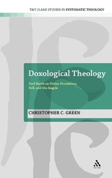 Doxological Theology - Dr Christopher C. Green - 9780567191182