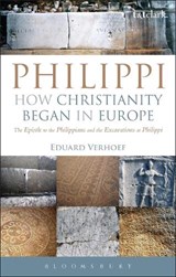 Philippi: How Christianity Began in Europe - Dr Eduard Verhoef - 9780567331045