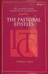 The Pastoral Epistles: An International Theological Commentary - Professor Gerald L. (Beeson Divinity School) Bray - 9780567334190