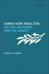 James Hope Moulton - Stanley E. Porter - 9780567369024