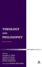 Theology and Philosophy - DR OLIVER D. (UNIVERSITY OF ST ANDREWS,  UK) Crisp ; Dr. Gavin D'Costa ; Dr Mervyn Davies ; Dr Peter Hampson - 9780567410337