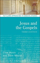 Jesus and the Gospels - CLIVE (METHODIST CHURCH IN BRITAIN,  UK) Marsh ; Professor Steve (Newman University, UK) Moyise - 9780567656186