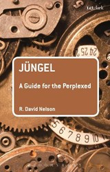 Jungel: A Guide for the Perplexed - Dr R. David (Independent Scholar Nelson - 9780567660039