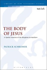 The Body of Jesus - DR PATRICK (WESTERN SEMINARY,  Portland, Oregon, USA) Schreiner - 9780567667205