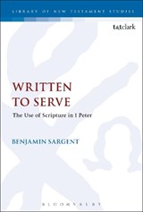 Written To Serve - THE REVD DR BENJAMIN (WYCLIFFE HALL,  Oxford) Sargent - 9780567672452