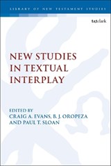 New Studies in Textual Interplay - Dr. B. J. Oropeza ; Dr. Craig A. Evans ; Assistant Professor Paul T. Sloan - 9780567678973