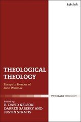Theological Theology - R. David Nelson ; Dr Darren Sarisky ; Justin Stratis - 9780567682116