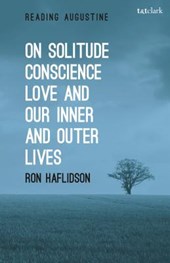 On Solitude, Conscience, Love and Our Inner and Outer Lives