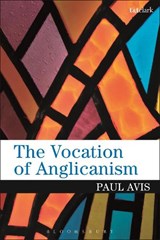 The Vocation of Anglicanism - The Rev. Professor Paul Avis - 9780567684493