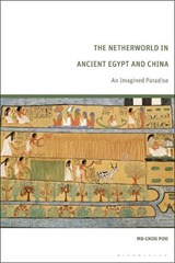 The Netherworld in Ancient Egypt and China - MU-CHOU (CHINESE UNIVERSITY OF HONG KONG,  Hong Kong) Poo - 9780567702005