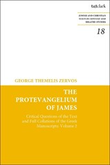 The Protevangelium of James - DR. GEORGE T.  (UNIVERSITY OF NORTH CAROLINA WILMINGTON,  USA) Zervos - 9780567704511