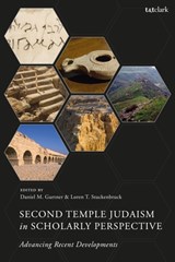 Second Temple Judaism in Scholarly Perspective - Professor Daniel M. (Gateway Seminary Gurtner ; Professor Loren T. (Ludwig Maximilians University Stuckenbruck - 9780567707291