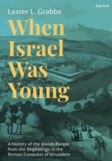 When Israel Was Young - Dr. Lester L. (University of Hull Grabbe - 9780567714312
