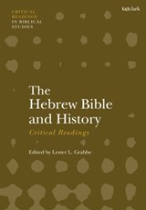 The Hebrew Bible and History: Critical Readings - Dr. Lester L. (University of Hull Grabbe - 9780567716873