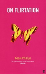 On Flirtation - Adam Phillips - 9780571174904