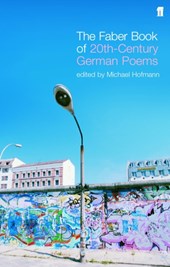 The Faber Book of Twentieth-Century German Poems