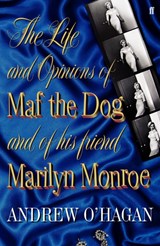 The Life and Opinions of Maf the Dog, and of his friend Marilyn Monroe - Andrew O'Hagan - 9780571215997
