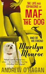 The Life and Opinions of Maf the Dog, and of his friend Marilyn Monroe - Andrew O'Hagan - 9780571216000