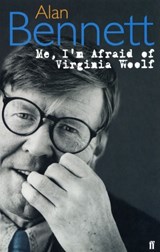 Me, I'm Afraid of Virginia Woolf - Alan Bennett - 9780571220427