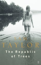 The Republic of Trees - Sam Taylor - 9780571222940