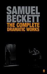 The Complete Dramatic Works of Samuel Beckett | Samuel Beckett | 