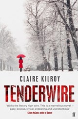 Tenderwire - Claire Kilroy - 9780571229758