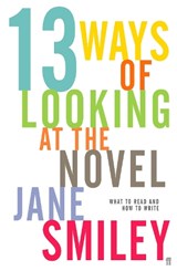 Thirteen Ways of Looking at the Novel - Jane Smiley - 9780571231102