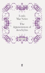 The Agamemnon of Aeschylus - Louis MacNeice - 9780571243501