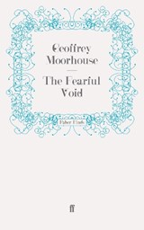 The Fearful Void - Geoffrey Moorhouse - 9780571243570