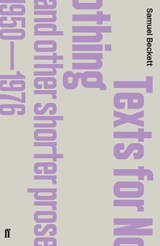 Texts for Nothing and Other Shorter Prose, 1950-1976 - Samuel Beckett - 9780571244621