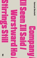 Company / Ill Seen Ill Said / Worstward Ho / Stirrings Still - Samuel Beckett - 9780571244737