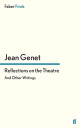 Reflections on the Theatre - M. Jean Genet - 9780571255788