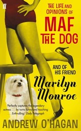 The Life and Opinions of Maf the Dog, and of his friend Marilyn Monroe - Andrew O'Hagan - 9780571258512