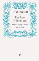 The Bad Bohemian - Professor Sir Cecil Parrott - 9780571260324