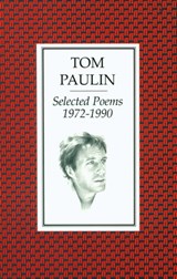 Selected Poems 1972-1990 - Tom Paulin - 9780571264063