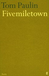 Fivemiletown - Tom Paulin - 9780571264094