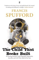 The Child that Books Built - Francis Spufford - 9780571266432