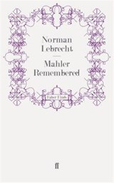 Mahler Remembered - Norman Lebrecht - 9780571272778