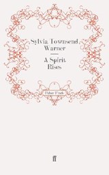 A Spirit Rises - Sylvia Townsend Warner - 9780571276394