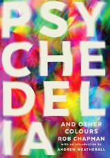Psychedelia and Other Colours - Rob Chapman - 9780571282746
