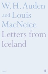 Letters from Iceland - Louis MacNeice ; W.H. Auden - 9780571283521