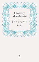 The Fearful Void - Geoffrey Moorhouse - 9780571287123