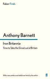 Iron Britannia - Anthony (Editor) Barnett - 9780571290666